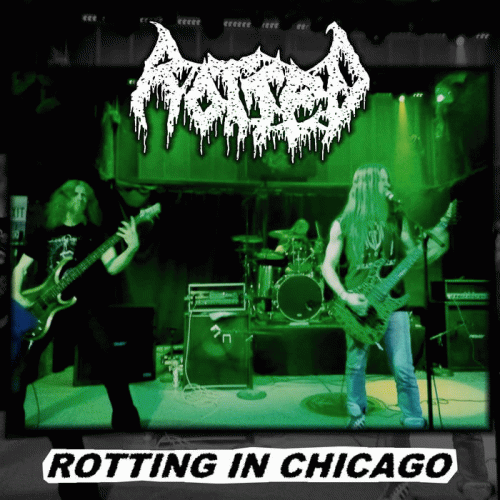 Rotted : Rotting in Chicago